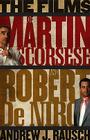 The Films of Martin Scorsese and Robert De Niro By Andrew J. Rausch Cover Image