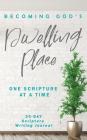 Becoming God's Dwelling Place: Journal By Athena C. Shack Cover Image