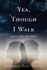 Yea, Though I Walk By Darrell Paul Davis Cover Image