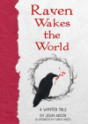 Raven Wakes the World: A Winter Tale By John Adcox, Carol Bales (Illustrator) Cover Image