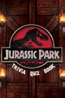 Jurassic Park: Trivia Quiz Book By Bobby Cox Cover Image