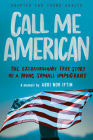 Call Me American (Adapted for Young Adults): The Extraordinary True Story of a Young Somali Immigrant By Abdi Nor Iftin Cover Image