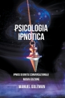 Psicologia Ipnotica - Ipnosi Segreta Conversazionale Nuova Edizione By Manuel Goleman Cover Image