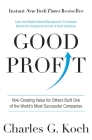 Good Profit: How Creating Value for Others Built One of the World's Most Successful Companies By Charles G. Koch Cover Image