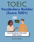 TOEIC Vocabulary Builder (Score 500+): Learn Hundreds of Essential TOEIC Words Cover Image