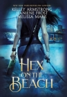 Hex on the Beach By Kelley Armstrong, Jeaniene Frost, Melissa Marr Cover Image