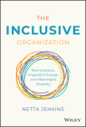The Inclusive Organization: Real Solutions, Impactful Change, and Meaningful Diversity By Netta Jenkins Cover Image