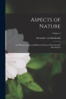 Aspects of Nature: In Different Lands and Different Climates With Scientific Elucidations; Volume 2 By Alexander Von Humboldt Cover Image