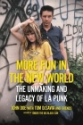 More Fun in the New World: The Unmaking and Legacy of L.A. Punk By John Doe, Tom DeSavia Cover Image