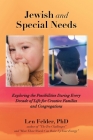 Jewish and Special Needs: Exploring the Possibilities During Every Decade of Life for Creative Families and Congregations Cover Image