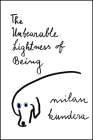 The Unbearable Lightness of Being: A Novel By Milan Kundera Cover Image