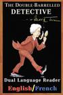 The Double-Barrelled Detective: Dual Language Reader (English/French) By Mark Twain, J. Bradley (Editor), Fran Ois De Gail (Translator) Cover Image