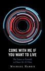 Come With Me If You Want to Live: The Future as Foretold in Classic Sci-Fi Films (Politics) Cover Image