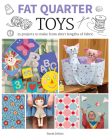 Fat Quarter: Toys: 25 Projects to Make from Short Lengths of Fabric By Susie Johns Cover Image