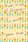 Break in Case of Emergency: A novel By Jessica Winter Cover Image