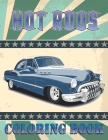 Hot Rods Coloring Book: Collection of Hot Rods, High Quality, American Muscle Cars,1960-1975 Designs for Coloring, Vintage Car Lovers Stress R By Amk Publishing Cover Image