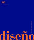 Diseño (Design): La historia visual definitiva (DK Definitive Cultural Histories) Cover Image