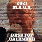 2021 M.A.G.A. Desktop Calendar: Handy sized 8.5
