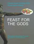 Feast for the Gods: Classic Greek Cooking of the Seven Ionian Islands By Theodore Alexander Fouros Cover Image
