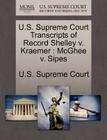 U.S. Supreme Court Transcripts of Record Shelley V. Kraemer: McGhee V. Sipes By U. S. Supreme Court (Created by) Cover Image