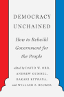 Democracy Unchained: How to Rebuild Government for the People Cover Image