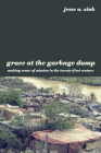 Grace at the Garbage Dump: Making Sense of Mission in the Twenty-First Century By Jesse A. Zink Cover Image