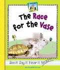 The Race for the Vase (Rhyme Time) By Mary Elizabeth Salzmann Cover Image