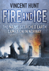 Fire and Ice: The Nazis' Scorched Earth Campaign in Norway Cover Image