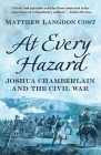 At Every Hazard: Joshua Chamberlain and the Civil War By Matthew Langdon Cost Cover Image