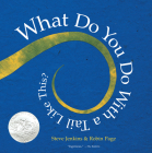 What Do You Do with a Tail Like This?: A Caldecott Honor Award Winner By Steve Jenkins, Steve Jenkins (Illustrator), Robin Page, Carlos Calvo (Translated by) Cover Image