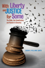 With Liberty and Justice for Some: The Bible, the Constitution, and Racism in America By Susan K. Williams Smith Cover Image