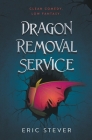 Dragon Removal Service By Eric Stever Cover Image