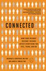 Connected: The Surprising Power of Our Social Networks and How They Shape Our Lives -- How Your Friends' Friends' Friends Affect Everything You Feel, Think, and Do Cover Image