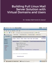 Building Full Linux Mail Server Solution with Virtual Domains and Users Cover Image