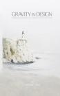 Gravity In Design: Approximation of Form and Function (Life #1) By Florian T. Wos Cover Image