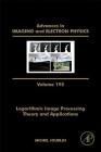 Logarithmic Image Processing: Theory and Applications: Volume 195 (Advances in Imaging and Electron Physics #195) Cover Image