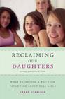 Reclaiming Our Daughters (Previously Published as My Girl): What Parenting a Pre-Teen Taught Me About Real Girls By Karen Stabiner Cover Image