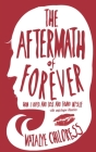 Aftermath of Forever: How I Loved, Lost, and Found Myself. the Mix Tape Diaries (Punx) By Natalye Childress Cover Image