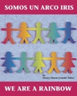 Somos un arco iris / We Are a Rainbow (Charlesbridge Bilingual Books) By Nancy Maria Grande Tabor, Nancy Maria Grande Tabor (Illustrator) Cover Image