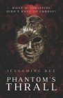 Phantom's Thrall: A Dark RH MMM+F Phantom of the Opera Retelling By Jessamine Rue Cover Image