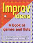 Improv Ideas--Volume 1 and CD: A Book of Games and Lists [With CDROM] Cover Image