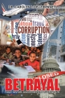 Betrayal: Public Welfare Abandoned for Private Wealth By Carolyn Ladelle Bennett Cover Image