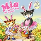 Mia: The Easter Egg Chase: An Easter And Springtime Book For Kids By Robin Farley, Olga Ivanov (Illustrator), Aleksey Ivanov (Illustrator) Cover Image