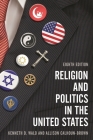 Religion and Politics in the United States By Kenneth D. Wald, Allison Calhoun-Brown Cover Image