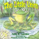 The Little Voice By Amanda Gaskins Morris (Illustrator), Julie E. Landon Cover Image