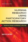 Nursing Research Using Participatory Action Research: Qualitative Designs and Methods in Nursing Cover Image
