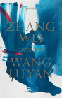 Zhang Wei / Wang Luyan: A Conversation by Jia Wei By Zhang Wei (Artist), Wang Luyan (Artist), Hans Werner Holzwarth (Text by (Art/Photo Books)) Cover Image