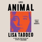 Animal By Lisa Taddeo, Emma Roberts (Read by) Cover Image