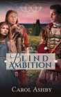 Blind Ambition By Carol Ashby Cover Image