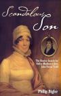 Scandalous Son: The Elusive Search for Dolley Madison's Son, John Payne Todd Cover Image